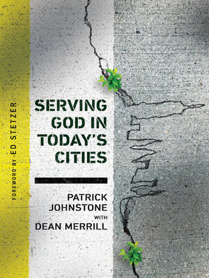 cover image of Serving God in Today's Cities: Facing the Challenges of Urbanization